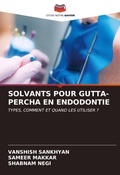 Cover: Solvants Pour Gutta-Percha En Endodontie - Editions Notre Savoir