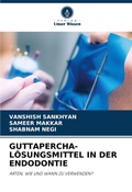 Cover: Guttapercha-Loesungsmittel in Der Endodontie - Verlag Unser Wissen