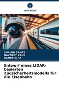 Cover: Entwurf eines LIDAR-basierten Zugsicherheitsmodells fuer die Eisenbahn - Verlag Unser Wissen