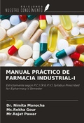 Cover: MANUAL PR&Aacute;CTICO DE FARMACIA INDUSTRIAL-I - Ediciones Nuestro Conocimiento