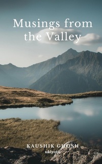 Enlarge image Cover: Musings from the Valley (Edition1) - Ukiyoto Publishing