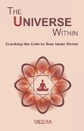 Cover: The Universe Within Cracking the Code to your Inner Power - Rigi Publication