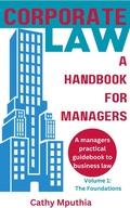 Cover: Corporate Law: A Handbook for Managers (Volume one) - Catherine Mputhia