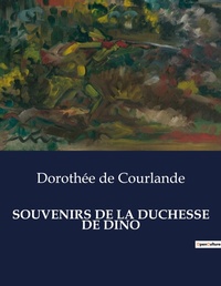 Abbildung von: Souvenirs de la Duchesse de Dino - Culturea