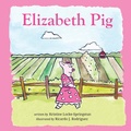 Cover: Elizabeth Pig - Chestnut Publishing House, LLC