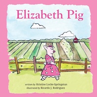 Enlarge image Cover: Elizabeth Pig - Chestnut Publishing House, LLC
