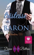 Cover: La tristesse du Baron (Chevaliers, #3) - Dama Beltr&aacute;n
