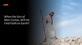 Abbildung von: When the Son of Man Comes, Will He Find Faith on Earth? - Fernando Davalos