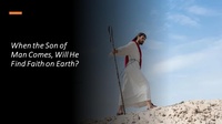 Abbildung von: When the Son of Man Comes, Will He Find Faith on Earth? - Fernando Davalos