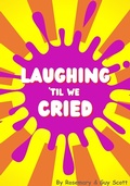 Cover: Laughing 'til We Cried - Rosemary Scott
