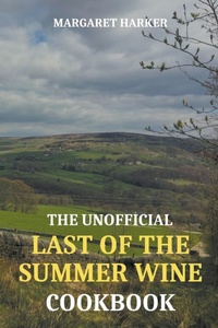 Abbildung von: The Unofficial Last of the Summer Wine Cookbook - Margaret Harker