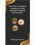 Cover: Electronic and Optical Properties of Gold and Gold Composite Nanoparticles - Mohd Abdul Hafi