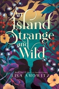 Cover: An Island Strange and Wild - Lisa Amowitz