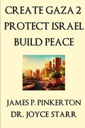 Cover: Create Gaza 2, Protect Israel, Build Peace - Starr Publishing