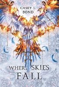 Enlarge image Cover: Where Skies Fall (Empyrean Edition) - Casey L. Bond