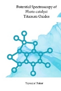 Abbildung von: Potential Spectroscopy of Photo catalyst Titanum Oxides - ROYAL WORLD PUBLISHERS