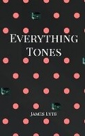 Cover: Everything Tones - Blurb