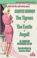 Cover: The Tigress / The Exotic / Angel! - Stark House Press