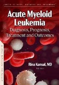 Bild vergrößern Bild: Acute Myeloid Leukemia: Diagnosis, Prognosis, Treatment and Outcomes - Nova Medicine and Health
