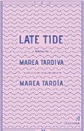 Cover: Late Tide / Marea Tardiva / Marea Tard?a - Alliteration LLC