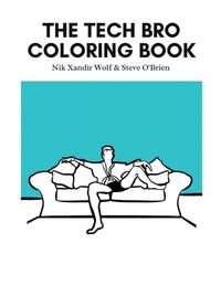 Enlarge image Cover: The Tech Bro Coloring Book - kelp Books