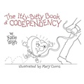Cover: The Itty-Bitty Book of Codependency - KATIEVOICE PRESS