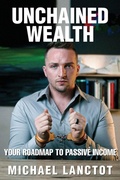 Cover: Unchained Wealth - Michael Lanctot