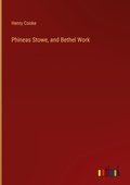 Cover: Phineas Stowe, and Bethel Work - Outlook Verlag