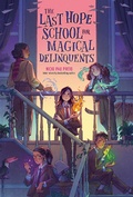 Cover: The Last Hope School for Magical Delinquents - Viking Books for Young Readers