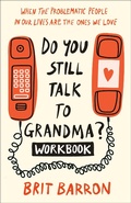 Cover: Do You Still Talk to Grandma? Workbook - Harmony/Rodale/Convergent