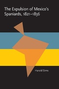 Cover: The Expulsion of Mexico's Spaniards, 1821-1836 - Penguin Random House South Africa