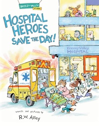 Abbildung von: Hospital Heroes Save the Day! - Astra Publishing House