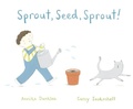 Cover: Sprout, Seed, Sprout! - Owlkids Books Inc.