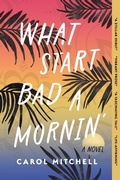 Cover: What Start Bad a Mornin' - Central Avenue Publishing