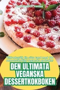 Cover: Den Ultimata Veganska Dessertkokboken - Ann-Christin Hassan
