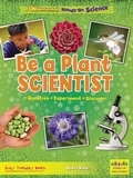 Cover: Be a Plant Scientist - Ruby Tuesday Books