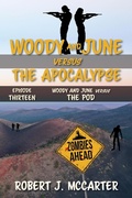 Cover: Woody and June versus the Pod (Woody and June Versus the Apocalypse, #13) - Little Hummingbird Publishing