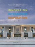 Cover: Tulsa City-County Library 1992-2001: A Legacy of Innovation, Integration, Inspiration - Babylon Books