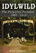 Cover: Idylwild - The Forgotten Paradise 1895-1919 - Paul Langan