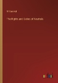 Cover: The Rights and Duties of Neutrals - Outlook Verlag