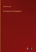 Cover: The Queen of the Regiment - Outlook Verlag