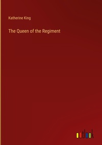 Enlarge image Cover: The Queen of the Regiment - Outlook Verlag