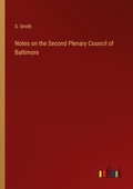 Cover: Notes on the Second Plenary Council of Baltimore - Outlook Verlag
