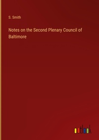 Enlarge image Cover: Notes on the Second Plenary Council of Baltimore - Outlook Verlag