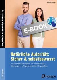 Bild vergrößern Bild: Natürliche Autorität: Sicher & selbstbewusst - GS - Persen Verlag