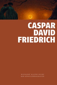 Abbildung von: Caspar David Friedrich - Wienand