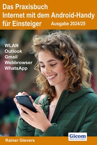 Abbildung von: Das Praxisbuch Internet mit dem Android-Handy - Anleitung für Einsteiger (Ausgabe 2024/25) - Gievers, Rainer