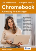 Abbildung von: Das Praxisbuch Chromebook - Anleitung für Einsteiger (Ausgabe 2024/25) - Gievers, Rainer