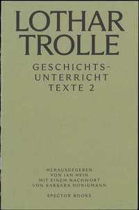 Abbildung von: Lothar Trolle: Geschichtsunterricht - Spector Books