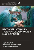 Cover: RECONSTRUCCI&Oacute;N EN TRAUMATOLOG&Iacute;A ORAL Y MAXILOFACIAL - Ediciones Nuestro Conocimiento